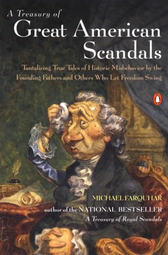 9780142001929: A Treasury of Great American Scandals: Tantalizing True Tales of Historic Misbehavior by the Founding Fathers and Others Who Let Freedom Swing: 2 (Michael Farquhar Treasury)