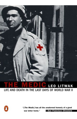 The Medic: Life and Death in the Last Days of World War II