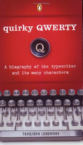 Imagen de archivo de Quirky Qwerty: A Biography of the Typewriter and Its Many Characters a la venta por SecondSale