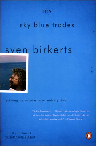Beispielbild fr My Sky Blue Trades : Growing up Counter in a Contrary Time zum Verkauf von Better World Books
