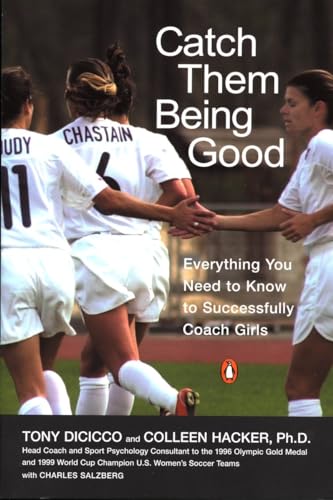 Imagen de archivo de Catch Them Being Good: Everything You Need to Know to Successfully Coach Girls a la venta por Off The Shelf