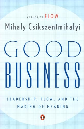 Beispielbild fr Good Business: Leadership, Flow, and the Making of Meaning zum Verkauf von WorldofBooks