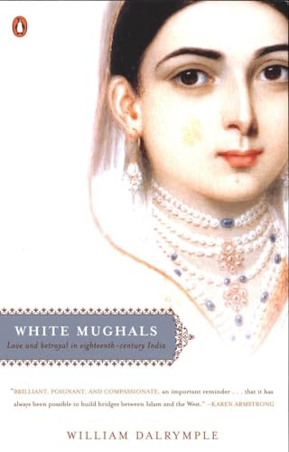 Beispielbild fr White Mughals: Love and Betrayal in Eighteenth-Century India zum Verkauf von ThriftBooks-Phoenix