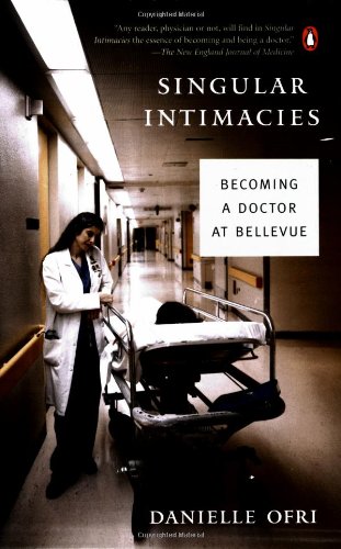 Beispielbild fr Singular Intimacies: Becoming a Doctor at Bellevue zum Verkauf von BooksRun