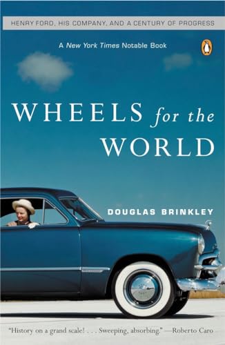Beispielbild fr Wheels for the World: Henry Ford, His Company, and a Century of Progress zum Verkauf von New Legacy Books