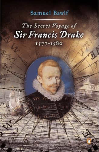 9780142004593: The Secret Voyage of Sir Francis Drake: 1577-1580