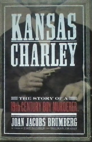 Imagen de archivo de Kansas Charley: The Boy Murderer a la venta por Firefly Bookstore