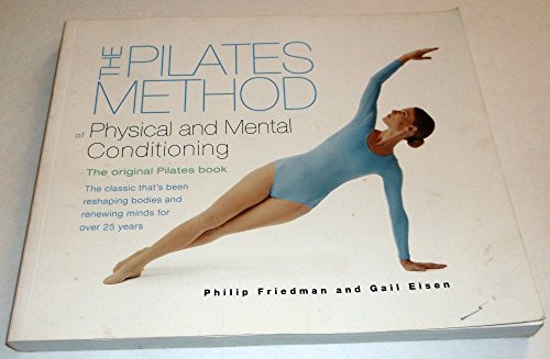 9780142005040: The Pilates Method of Physical and Mental Conditioning