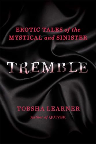 Beispielbild fr Tremble : Erotic Tales of the Mystical and Sinister zum Verkauf von Better World Books