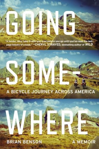 Stock image for Going Somewhere: A Bicycle Journey Across America for sale by SecondSale