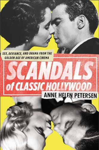 Beispielbild fr Scandals of Classic Hollywood : Sex, Deviance, and Drama from the Golden Age of American Cinema zum Verkauf von Better World Books