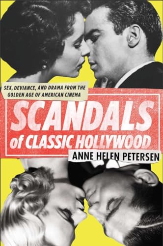 Stock image for Scandals of Classic Hollywood: Sex, Deviance, and Drama from the Golden Age of American Cinema for sale by Half Price Books Inc.