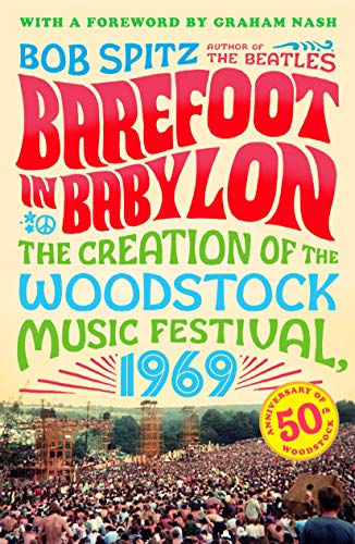 Stock image for Barefoot in Babylon: The Creation of the Woodstock Music Festival, 1969 for sale by Ergodebooks