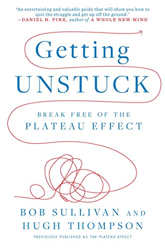 Beispielbild fr Getting Unstuck : Break Free of the Plateau Effect zum Verkauf von Better World Books