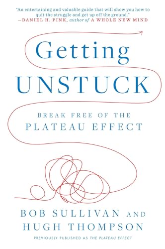 Imagen de archivo de Getting Unstuck : Break Free of the Plateau Effect a la venta por Better World Books