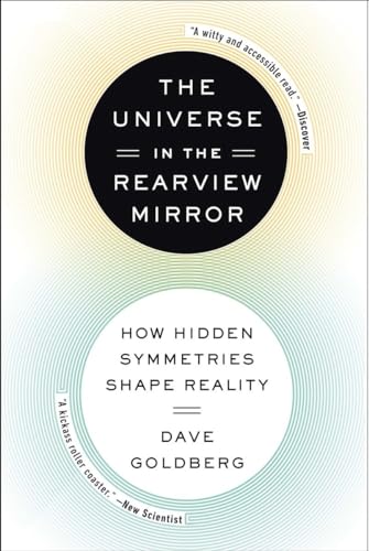 Stock image for The Universe in the Rearview Mirror: How Hidden Symmetries Shape Reality for sale by Wonder Book