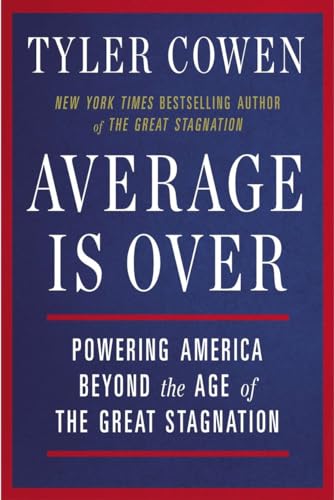 Stock image for Average Is Over: Powering America Beyond the Age of the Great Stagnation for sale by SecondSale