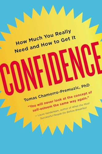 Beispielbild fr Confidence : How Much You Really Need and How to Get It zum Verkauf von Better World Books
