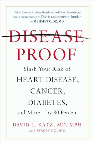 Imagen de archivo de Disease-Proof: Slash Your Risk of Heart Disease, Cancer, Diabetes, and More--by 80 Percent a la venta por London Bridge Books