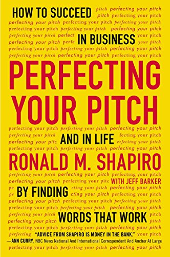 9780142181225: Perfecting Your Pitch: How to Succeed in Business and in Life by Finding Words That Work