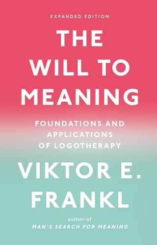 Beispielbild fr The Will to Meaning: Foundations and Applications of Logotherapy zum Verkauf von WorldofBooks