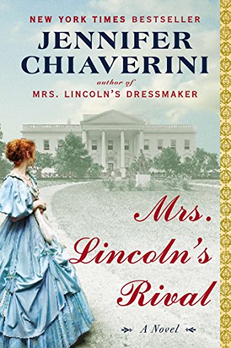 Beispielbild fr Mrs. Lincoln's Rival: A Novel zum Verkauf von SecondSale