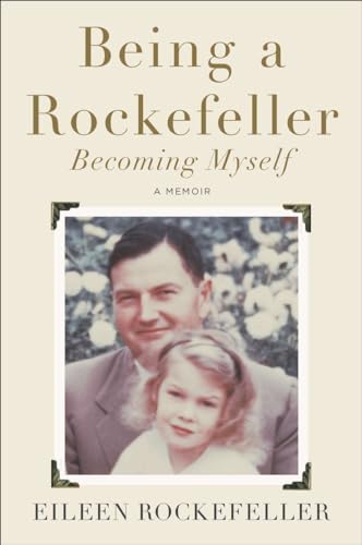 Imagen de archivo de Being a Rockefeller, Becoming Myself: A Memoir a la venta por Bookmonger.Ltd