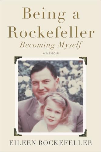 Stock image for Being a Rockefeller, Becoming Myself: A Memoir for sale by Bookmonger.Ltd