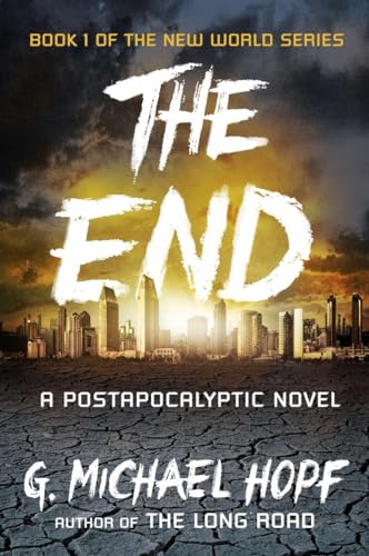 Beispielbild fr The End: A Postapocalyptic Novel (The New World Series) zum Verkauf von HPB-Diamond