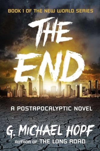 Stock image for The End: A Postapocalyptic Novel (The New World Series) for sale by Half Price Books Inc.