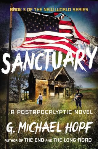 Beispielbild fr Sanctuary: A Postapocalyptic Novel (The New World Series) zum Verkauf von Half Price Books Inc.