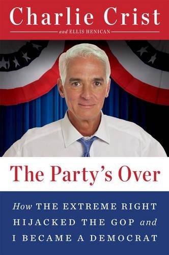 Stock image for The Party's Over: How the Extreme Right Hijacked the GOP and I Became a Democrat for sale by ThriftBooks-Atlanta