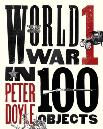 Beispielbild fr World War I in 100 Objects zum Verkauf von AwesomeBooks