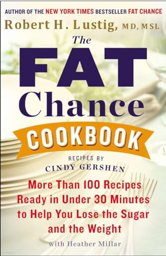 9780142181645: The Fat Chance Cookbook: More Than 100 Recipes Ready in Under 30 Minutes to Help You Lose the Sugar and the Weight