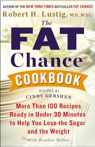 Stock image for The Fat Chance Cookbook: More Than 100 Recipes Ready in Under 30 Minutes to Help You Lose the Sugar and the Weight for sale by Goodwill Books