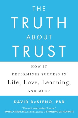 Beispielbild fr The Truth About Trust: How It Determines Success in Life, Love, Learning, and More zum Verkauf von Wonder Book