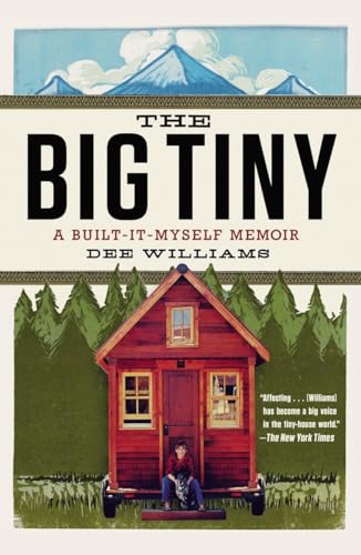 Stock image for The Big Tiny: A Built-It-Myself Memoir for sale by SecondSale