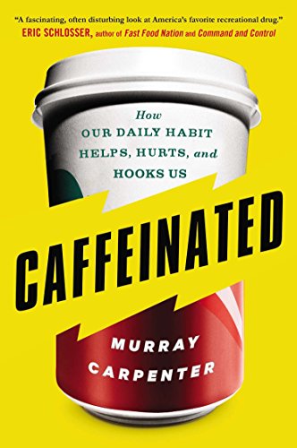 Beispielbild fr Caffeinated: How Our Daily Habit Helps, Hurts, and Hooks Us zum Verkauf von BooksRun