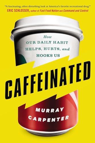 Stock image for Caffeinated: How Our Daily Habit Helps, Hurts, and Hooks Us for sale by BooksRun