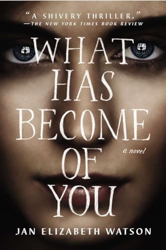 9780142181911: What Has Become of You: A Novel