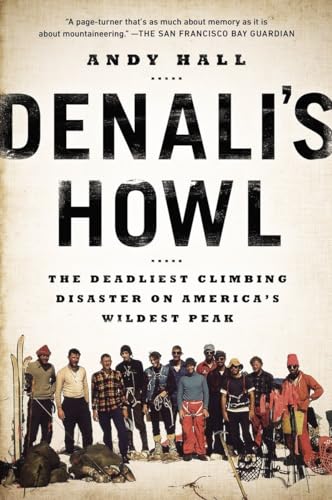 Stock image for Denalis Howl: The Deadliest Climbing Disaster on Americas Wildest Peak for sale by gwdetroit