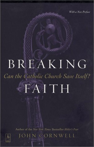 Stock image for Breaking Faith: Can the Catholic Church Save Itself? for sale by Persephone's Books
