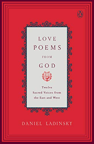 Beispielbild fr Love Poems from God : Twelve Sacred Voices from the East and West zum Verkauf von Better World Books