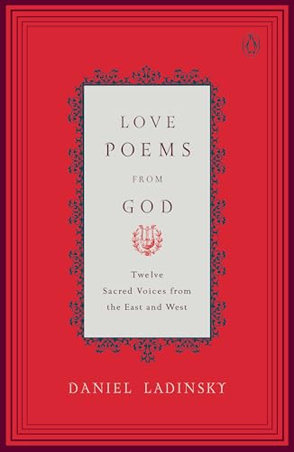 9780142196120: Love Poems from God: Twelve Sacred Voices from the East and West