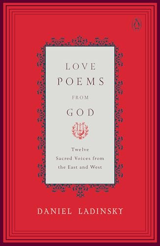 9780142196120: Love Poems from God: Twelve Sacred Voices from the East and West (Compass)