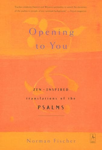 Stock image for Opening to You: Zen-Inspired Translations of the Psalms for sale by Ergodebooks