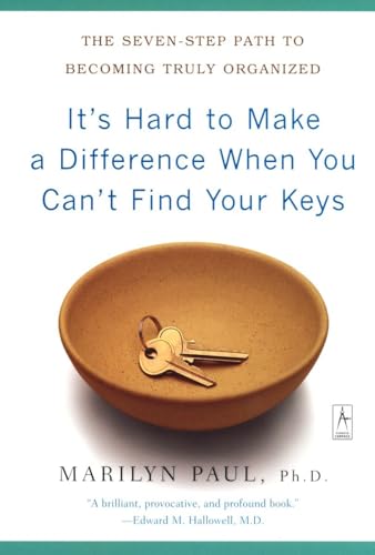 9780142196175: It's Hard to Make a Difference When You Can't Find Your Keys: The Seven-Step Path to Becoming Truly Organized