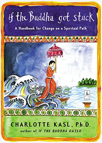 Imagen de archivo de If the Buddha Got Stuck: A Handbook for Change on a Spiritual Path a la venta por SecondSale