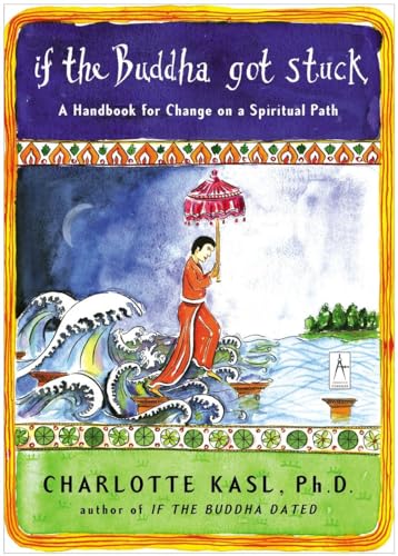 Stock image for If the Buddha Got Stuck: A Handbook for Change on a Spiritual Path for sale by SecondSale