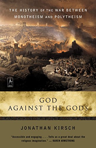 Imagen de archivo de God Against The Gods: The History of the War Between Monotheism and Polytheism a la venta por Wonder Book